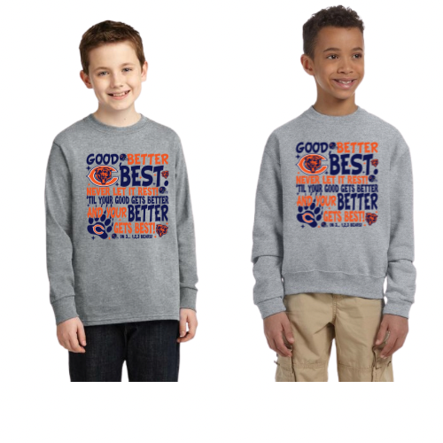 Good Better Best FULL Saying - Sweatshirt TODDLER and YOUTH