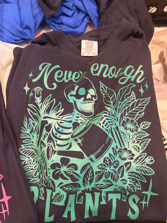 Never Enough Plants with Skeleton T-Shirt